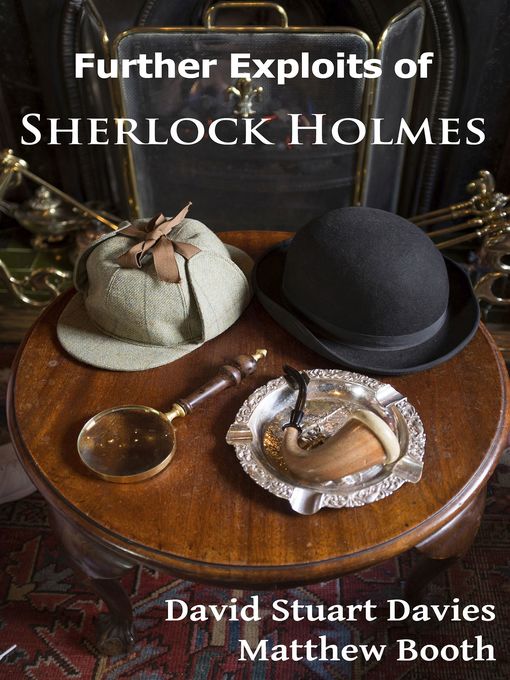 Title details for Further Exploits of Sherlock Holmes by David Stuart Davies - Available